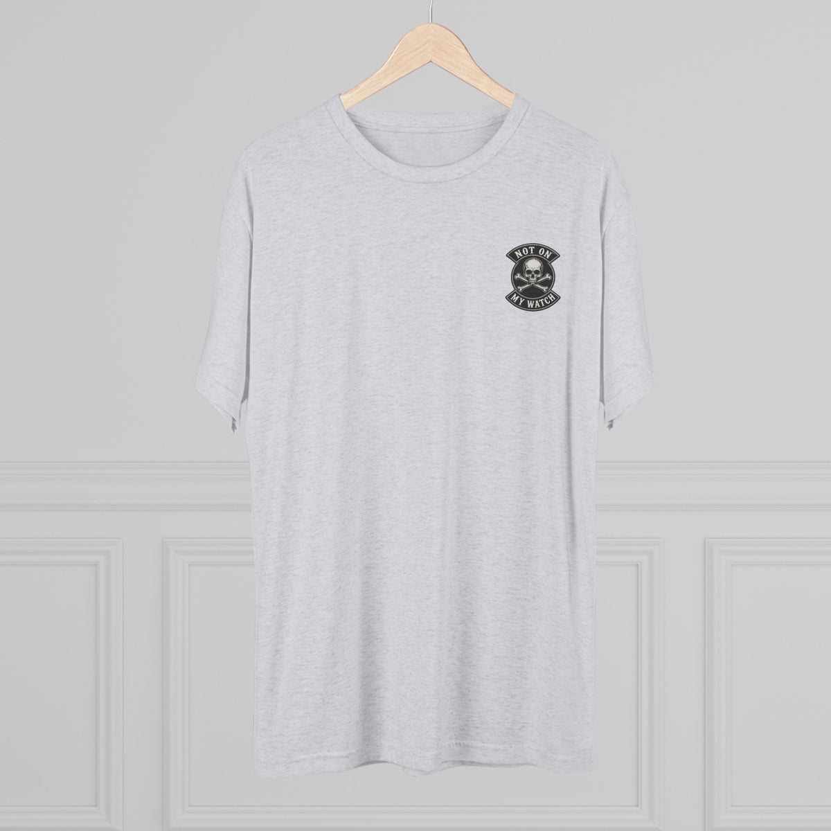 Not On My Watch — Tri-Blend T-Shirt