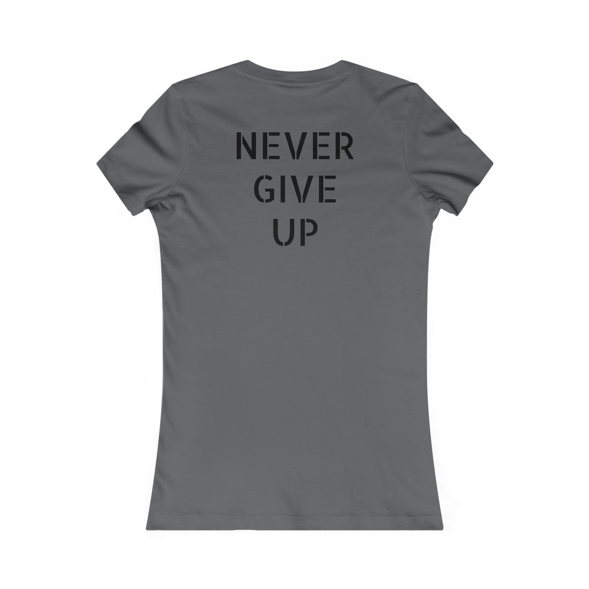 Women's - Never Give Up - Not On My Watch - T-Shirt
