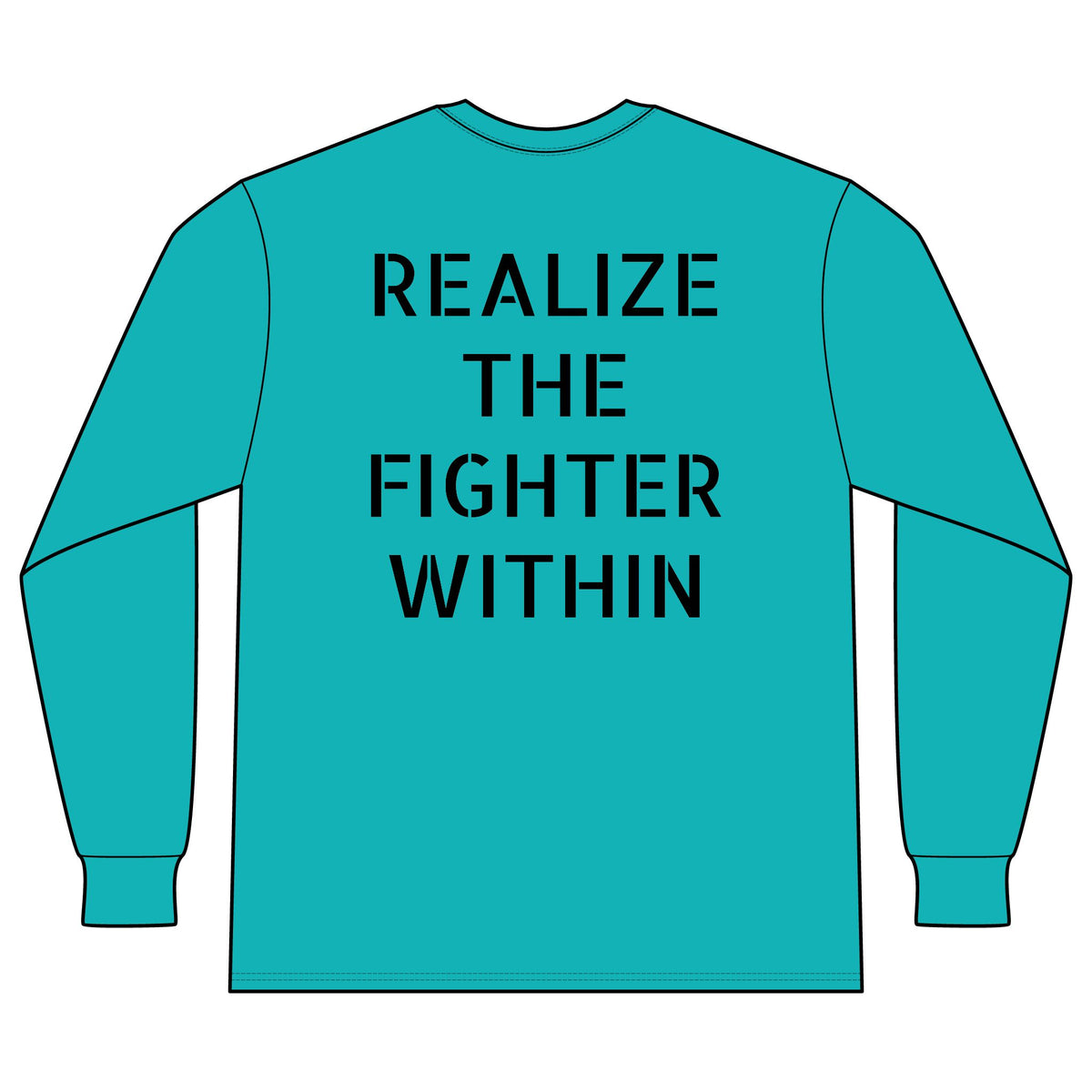 Realize The Fighter Within - Not On My Watch - Long Sleeve Tee
