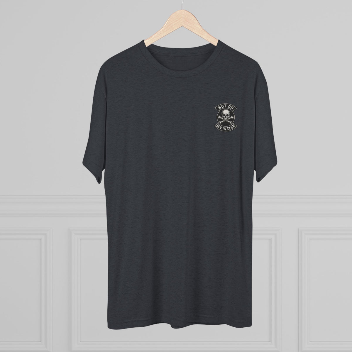 Not On My Watch — Tri-Blend T-Shirt