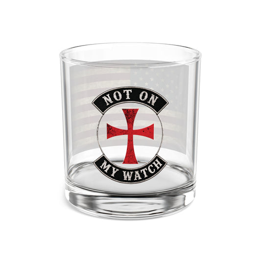Not On My Watch Rocks Glass — 10oz Patriotic Whiskey Tumbler