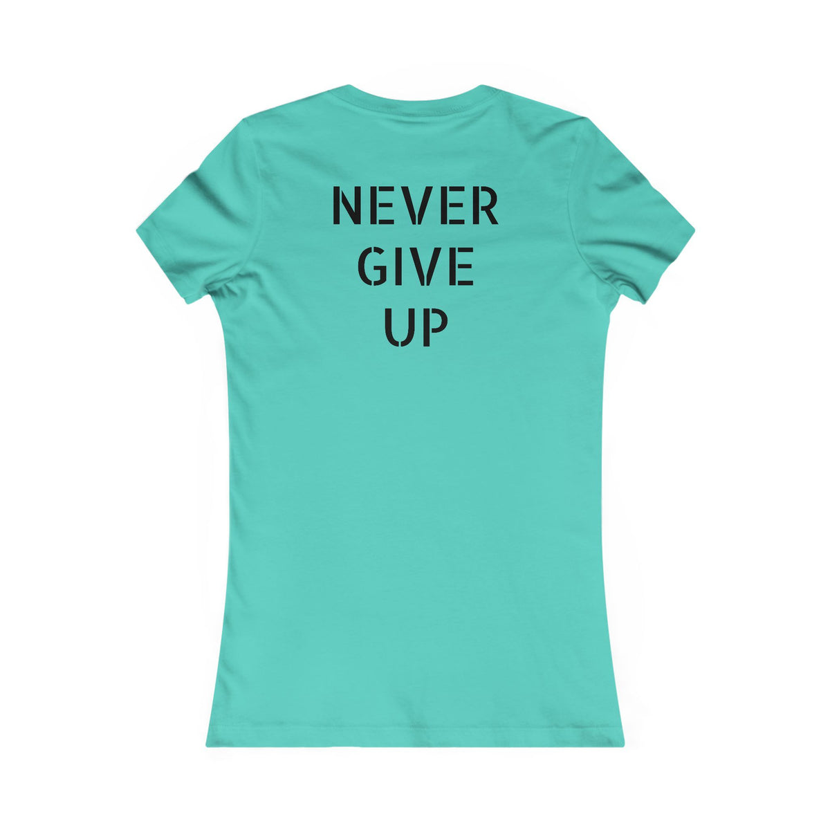 Women's - Never Give Up - Not On My Watch - T-Shirt
