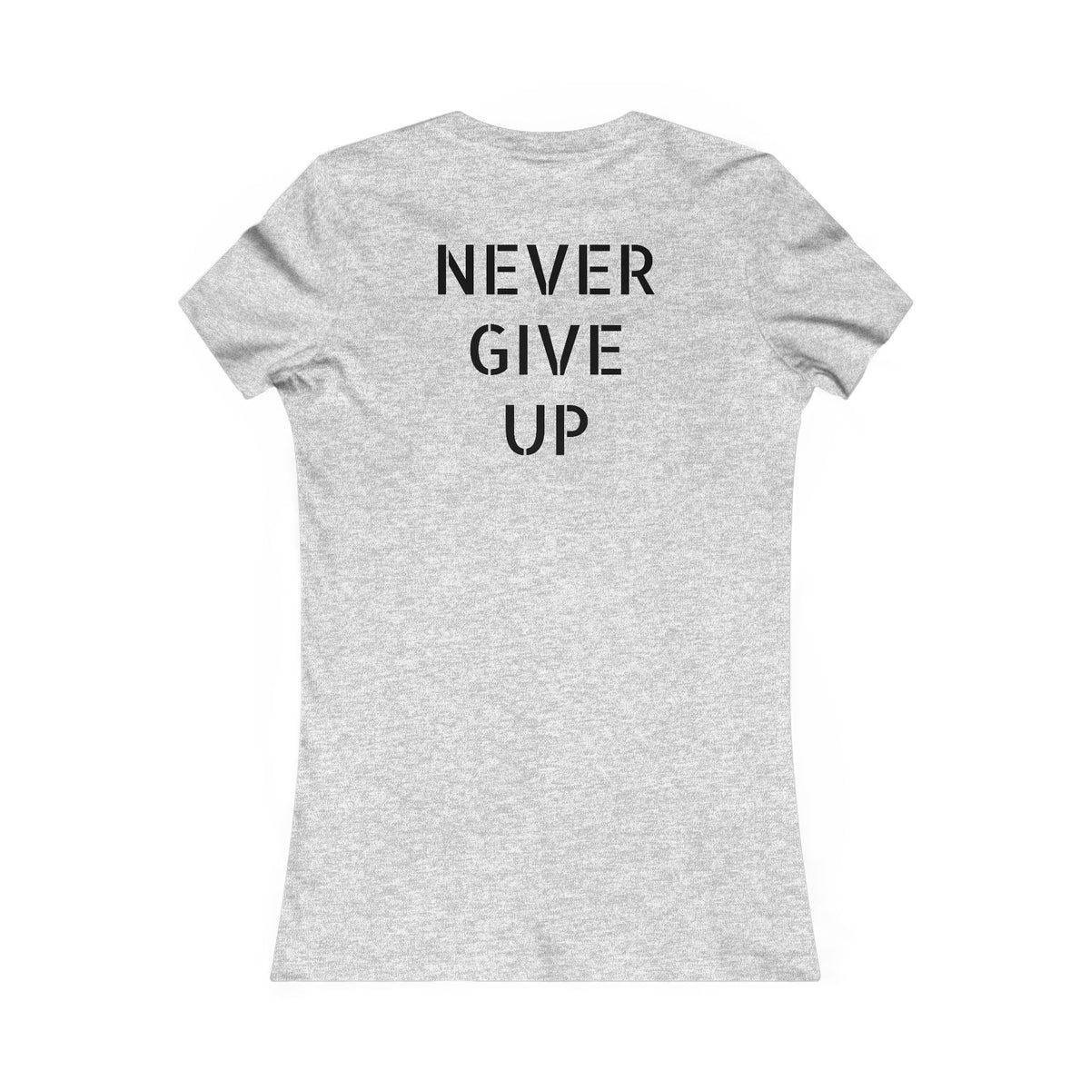 Women's - Never Give Up - Not On My Watch - T-Shirt