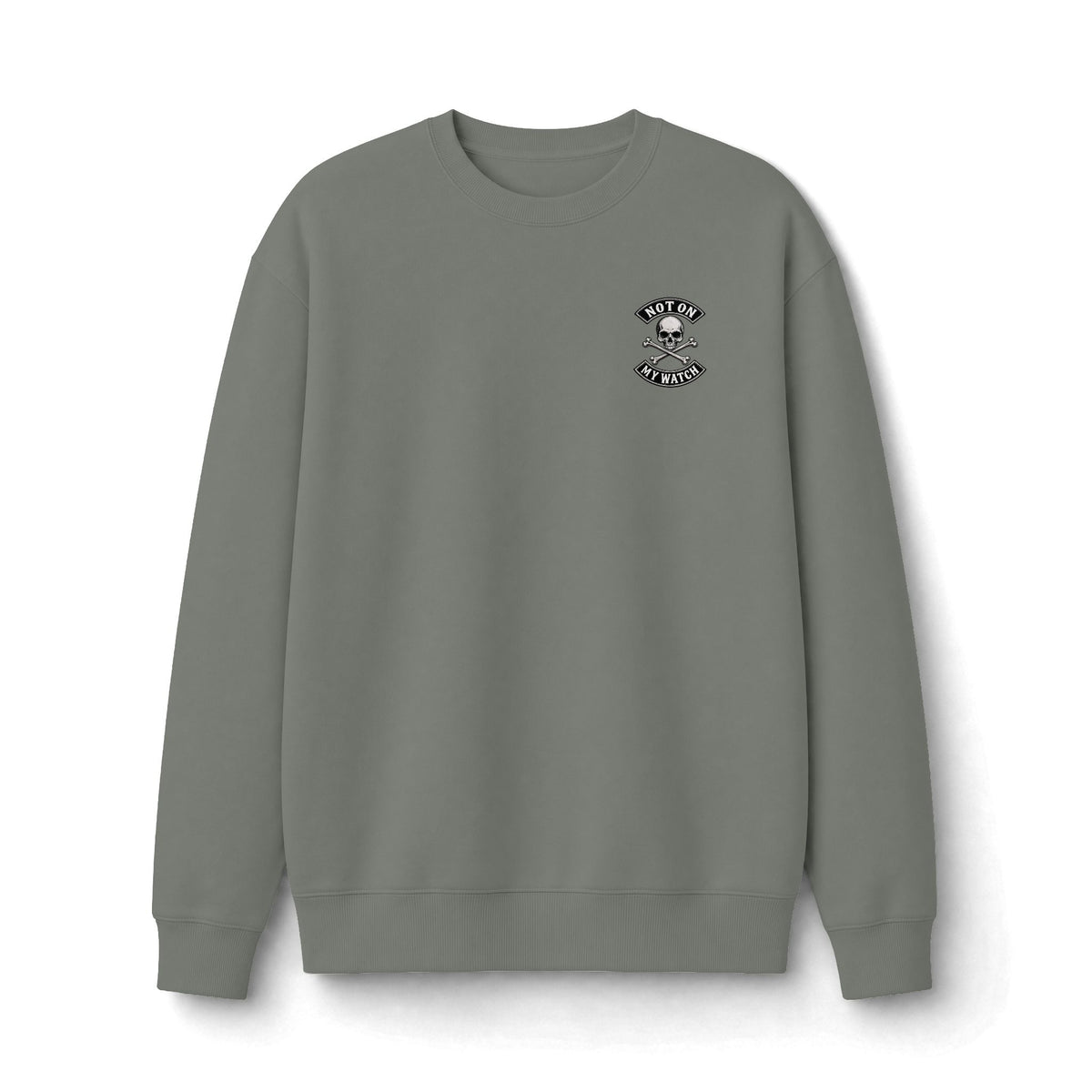 Not On My Watch - Sweatshirt
