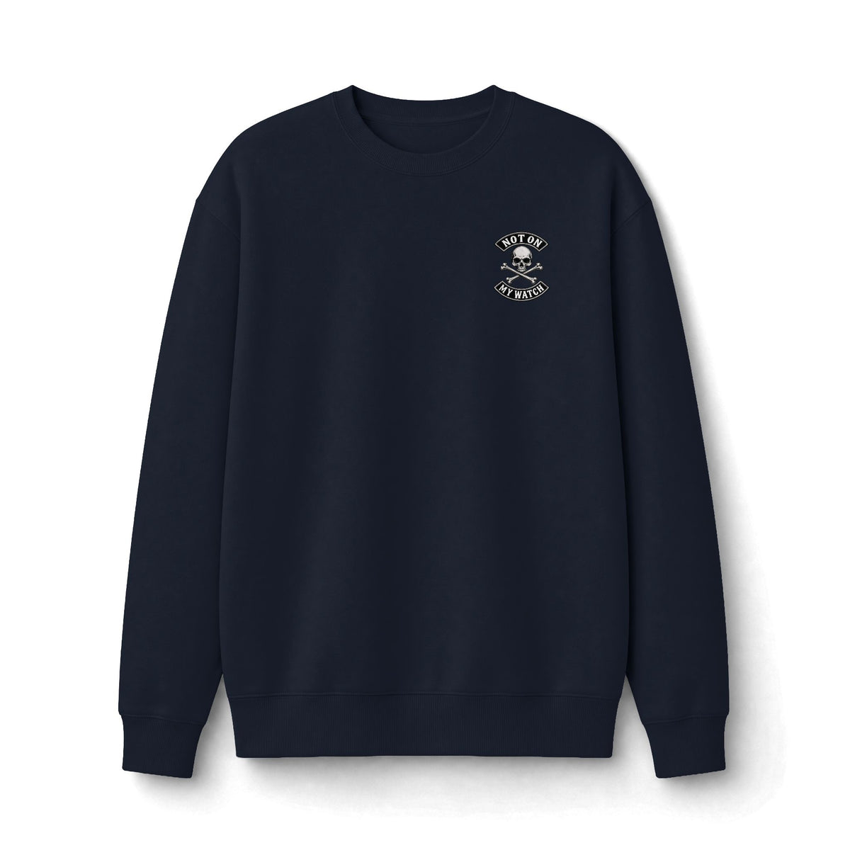 Not On My Watch - Sweatshirt