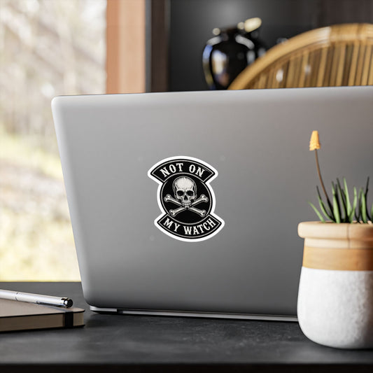 Not on My Watch - Kiss-Cut Vinyl Decal