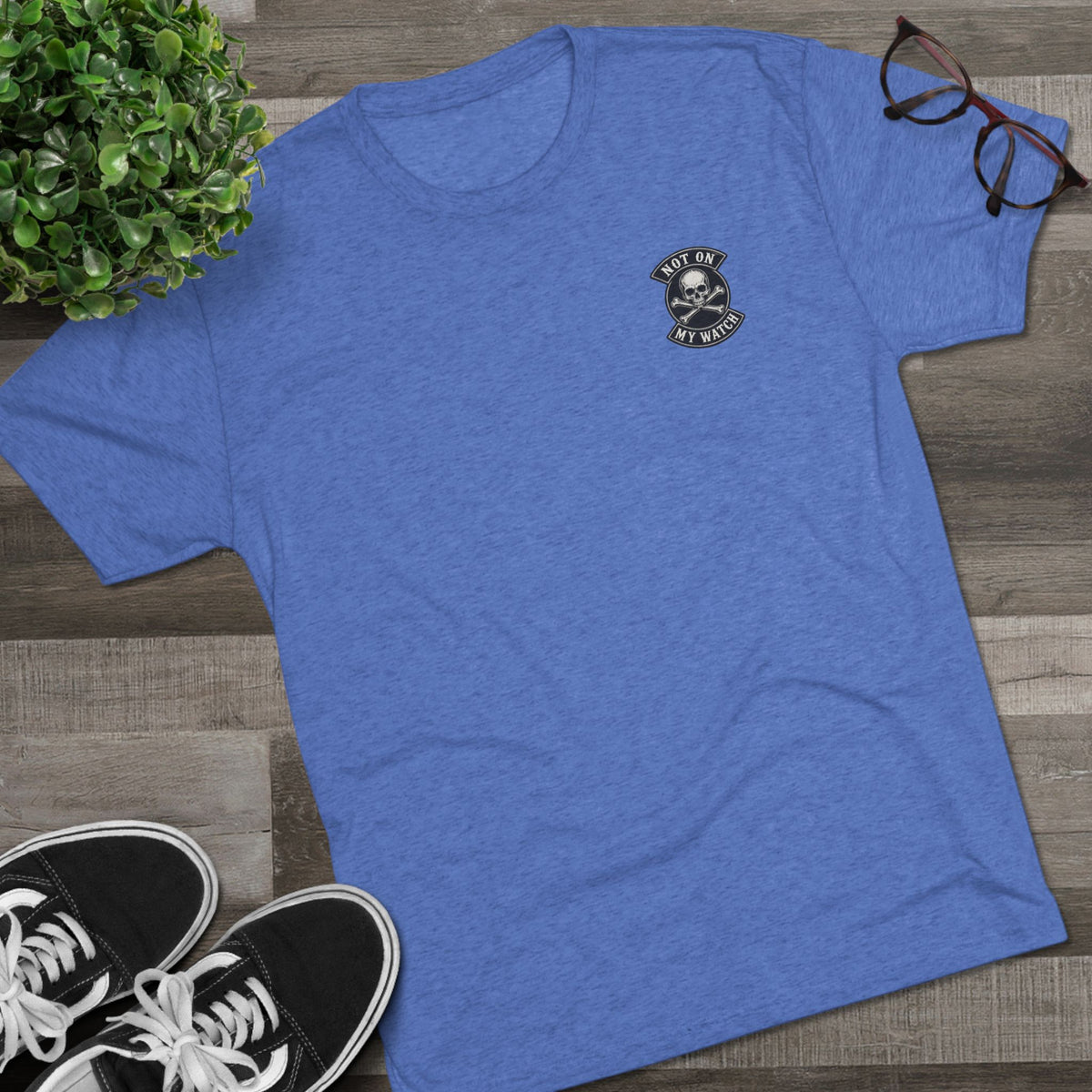 Not On My Watch — Tri-Blend T-Shirt