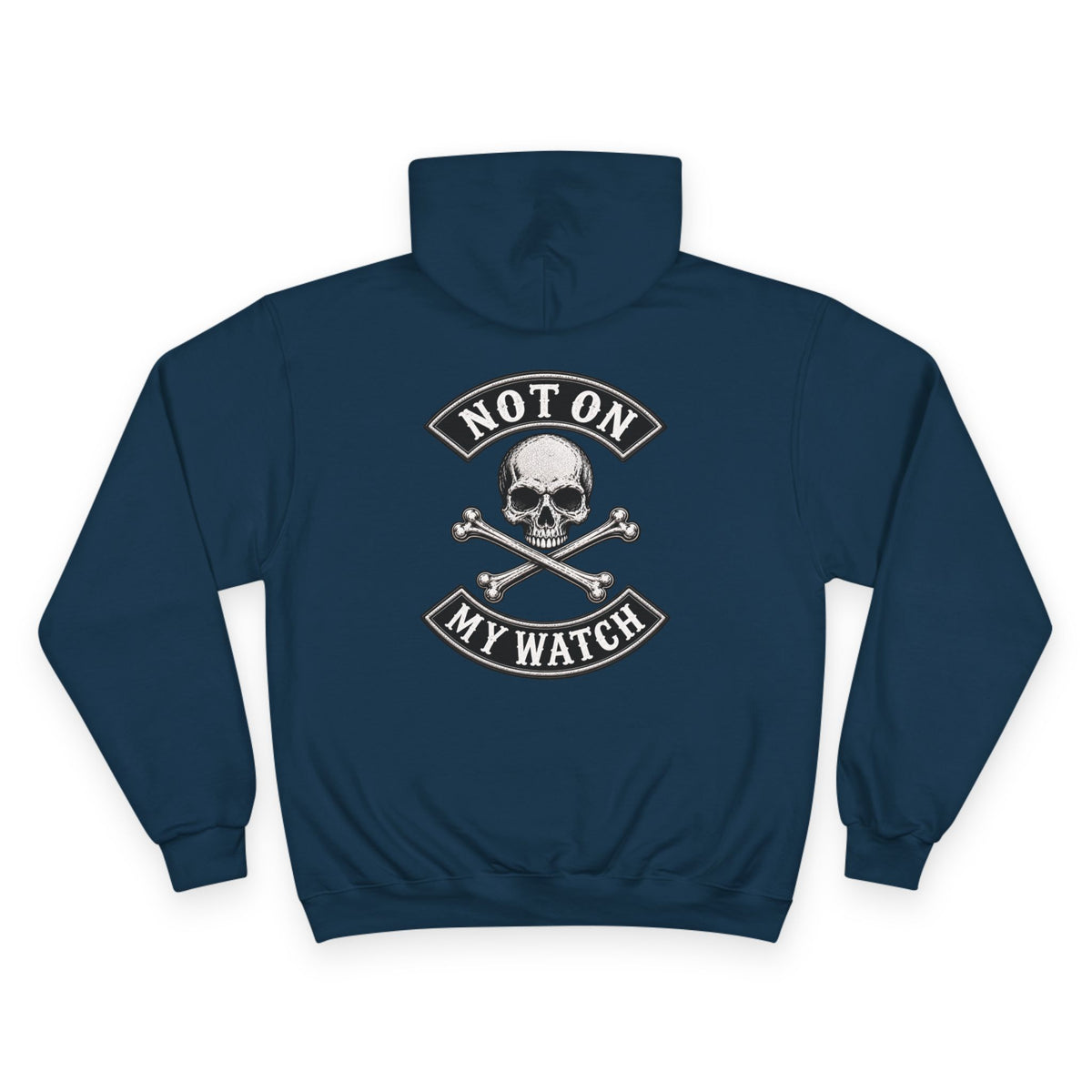 Champion Hoodie — Not On My Watch Logo
