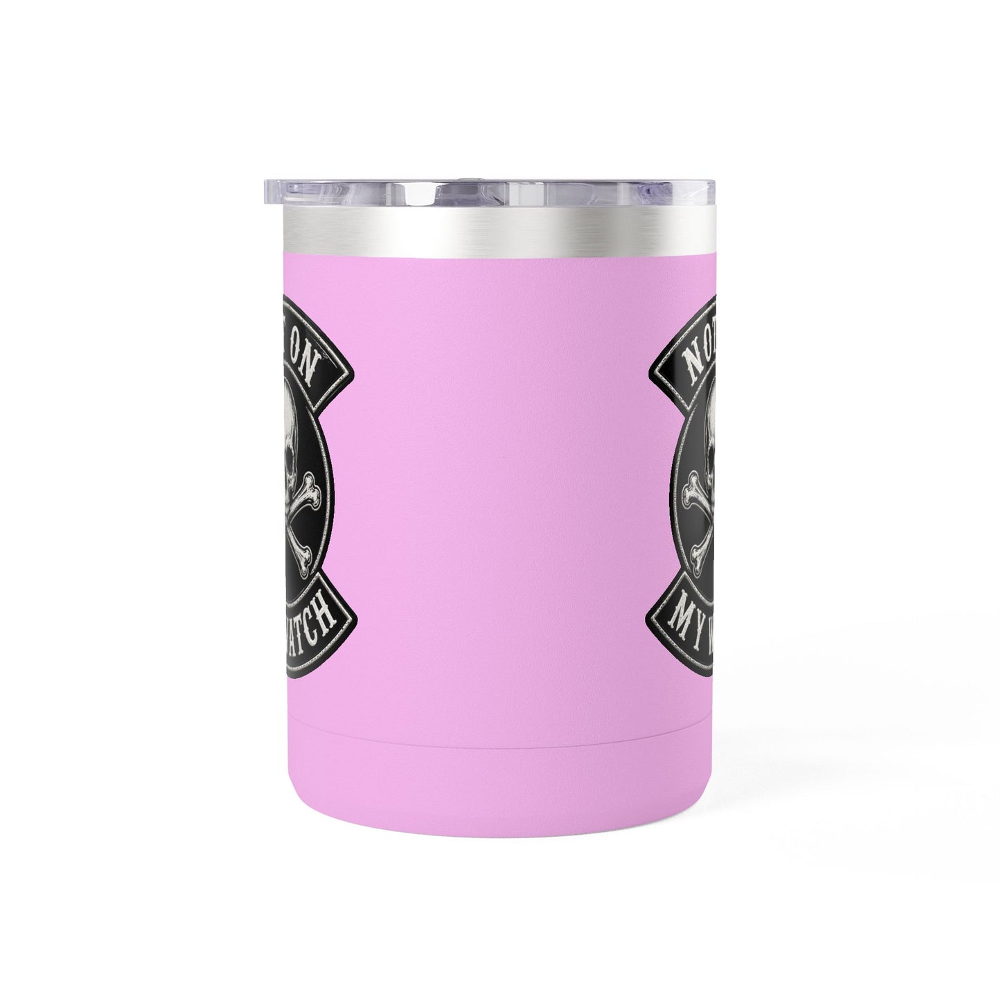 Not On My Watch - 15oz Coffee Tumbler Travel Mug