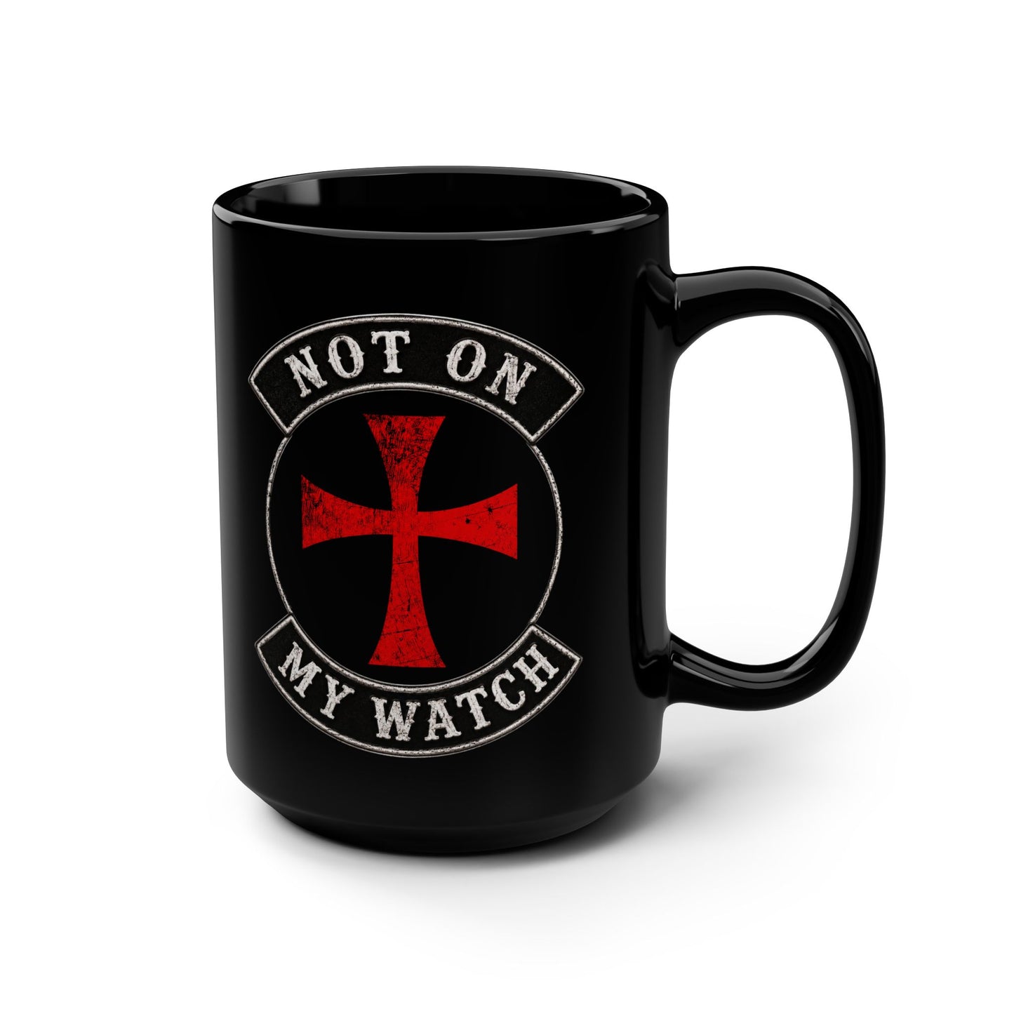 Not On My Watch Cross Mug — 15oz Black Ceramic Coffee Cup