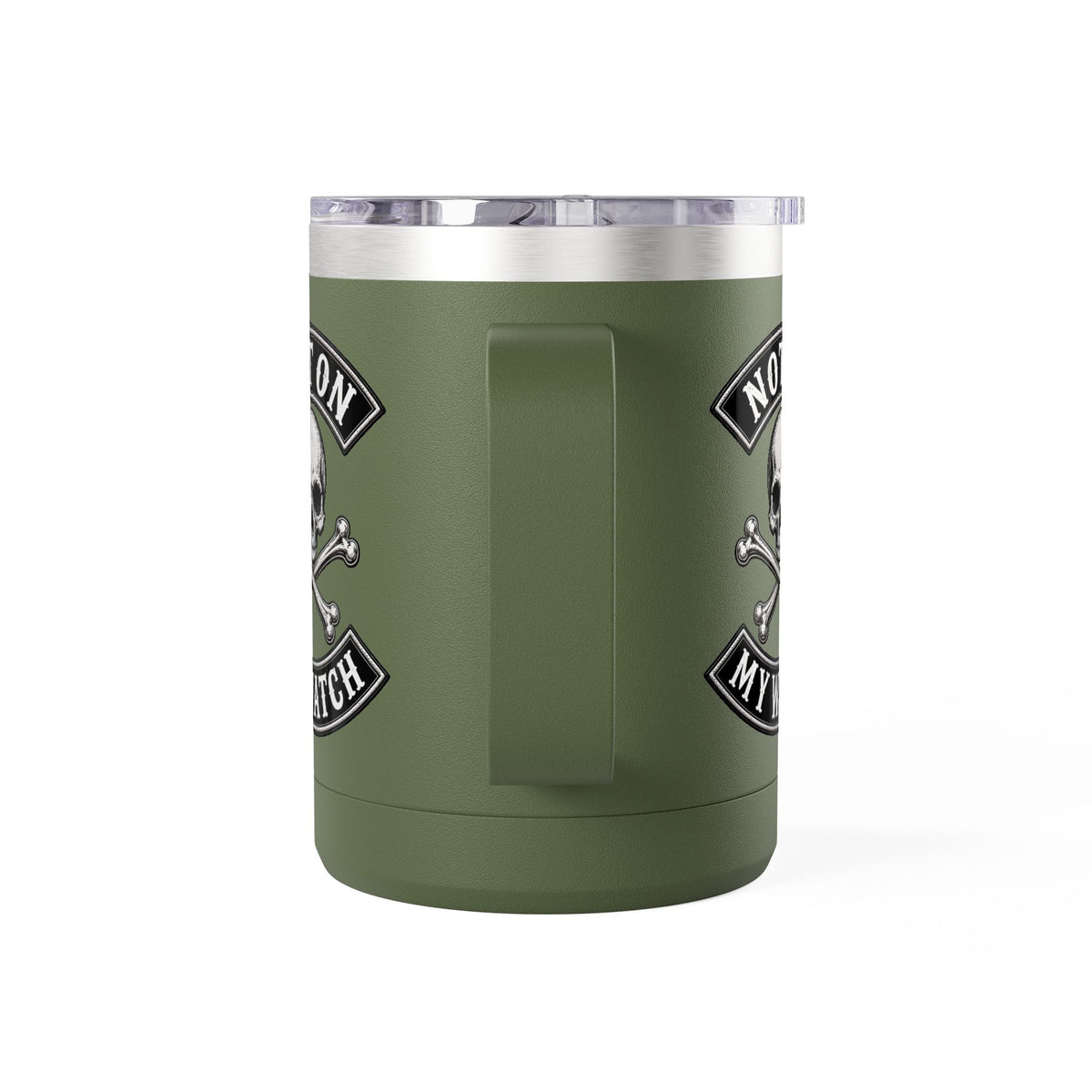 Not On My Watch - 15oz Coffee Tumbler Travel Mug