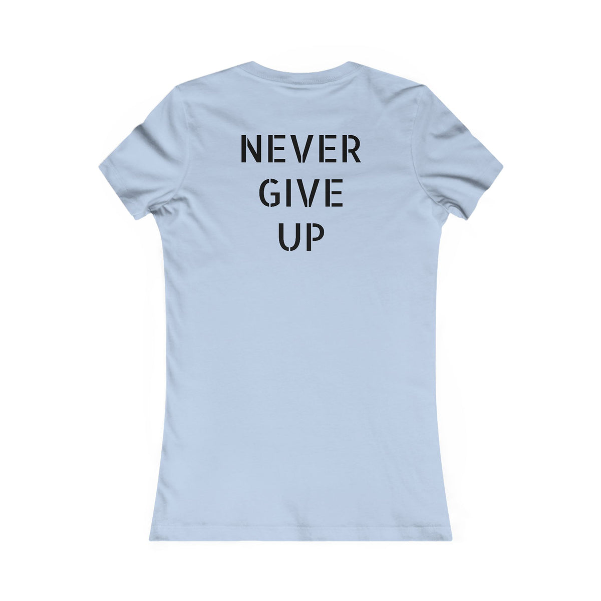 Women's - Never Give Up - Not On My Watch - T-Shirt