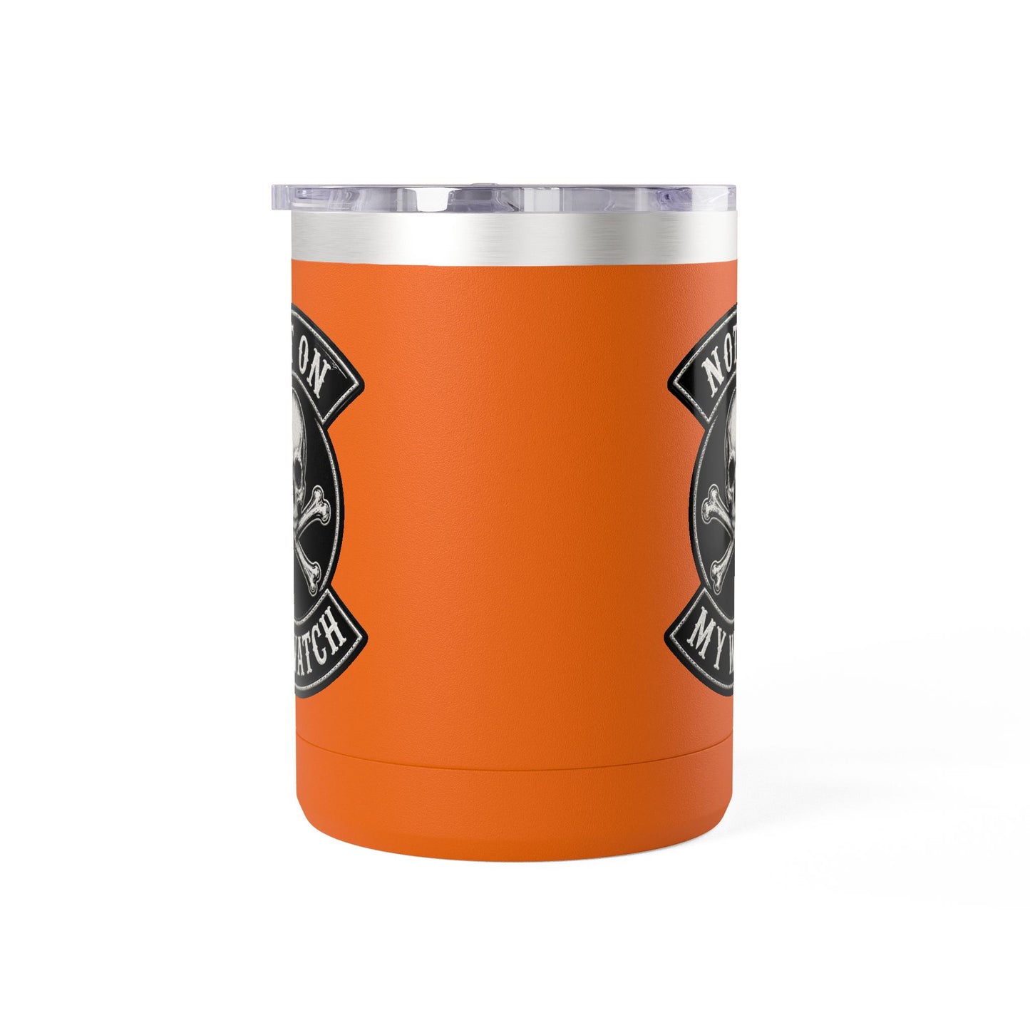 Not On My Watch - 15oz Coffee Tumbler Travel Mug