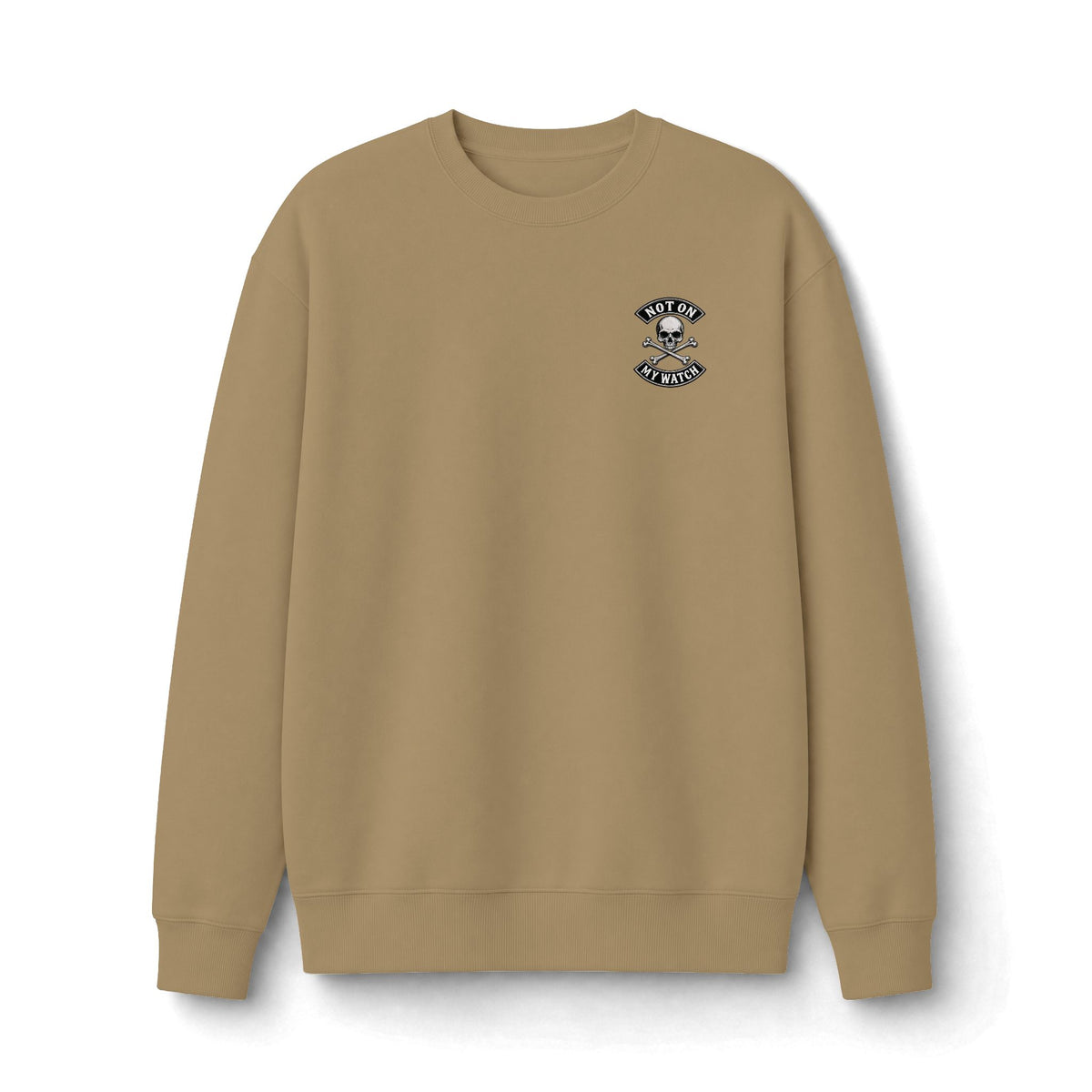 Not On My Watch - Sweatshirt