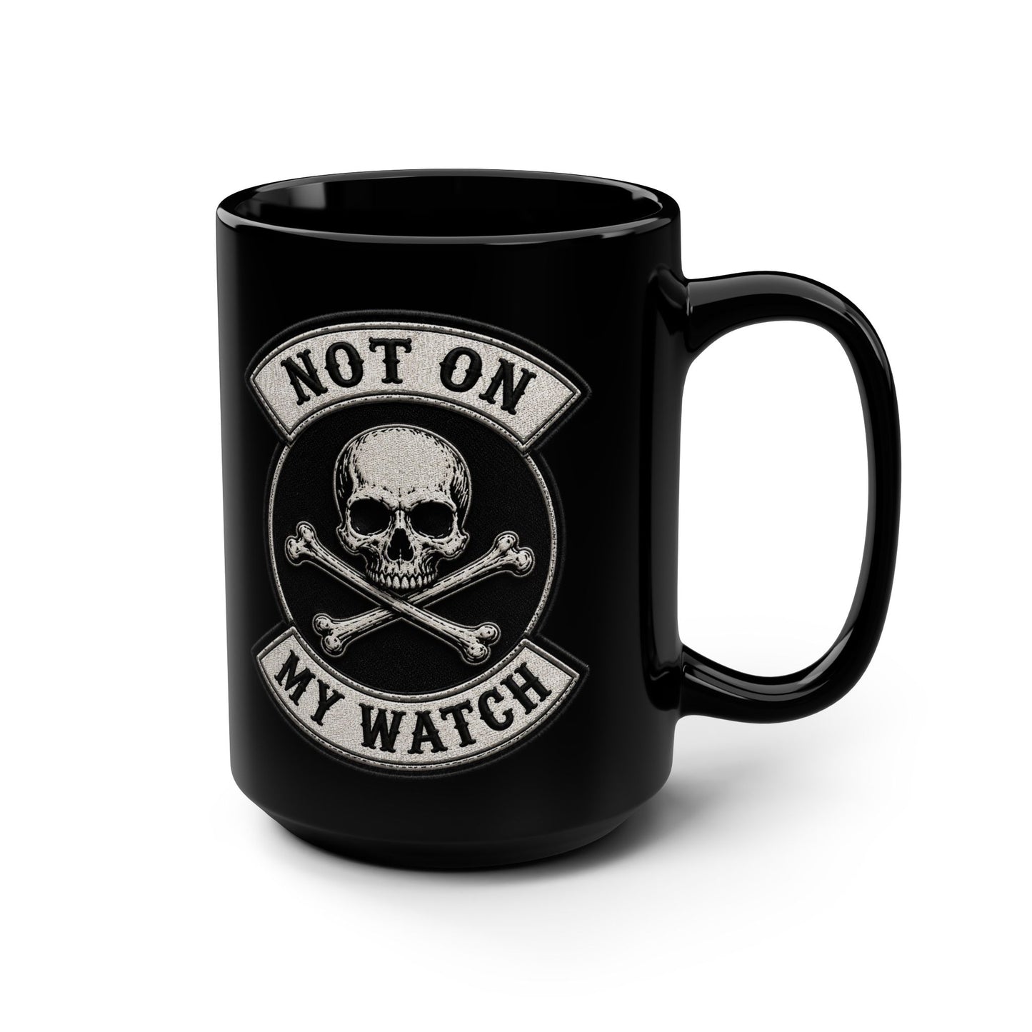 Not On My Watch OG Mug — 15oz Black Ceramic Coffee Cup
