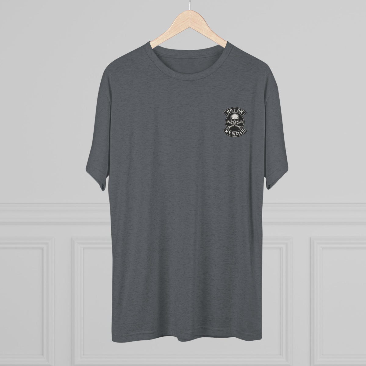 Not On My Watch — Tri-Blend T-Shirt