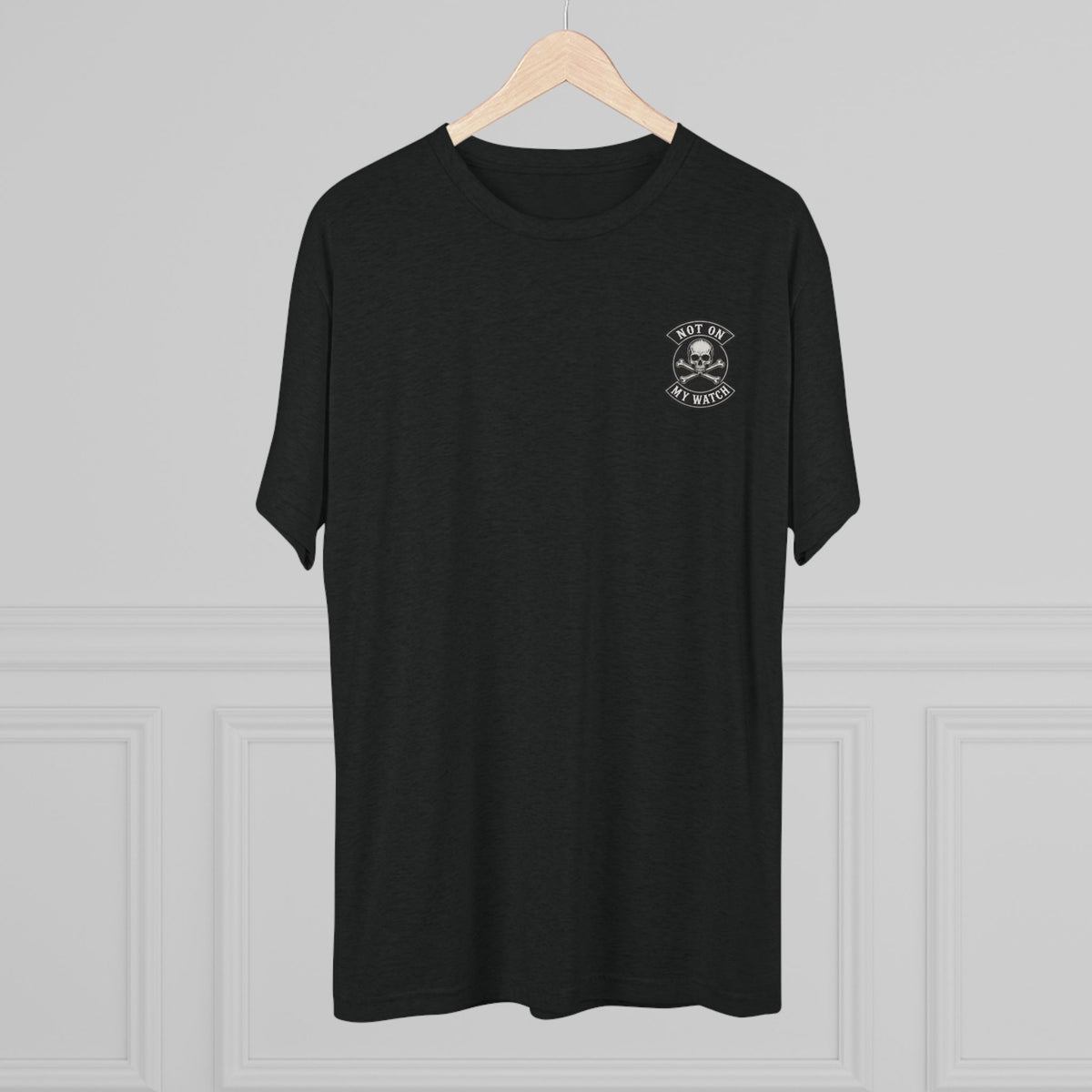 Not On My Watch — Tri-Blend T-Shirt