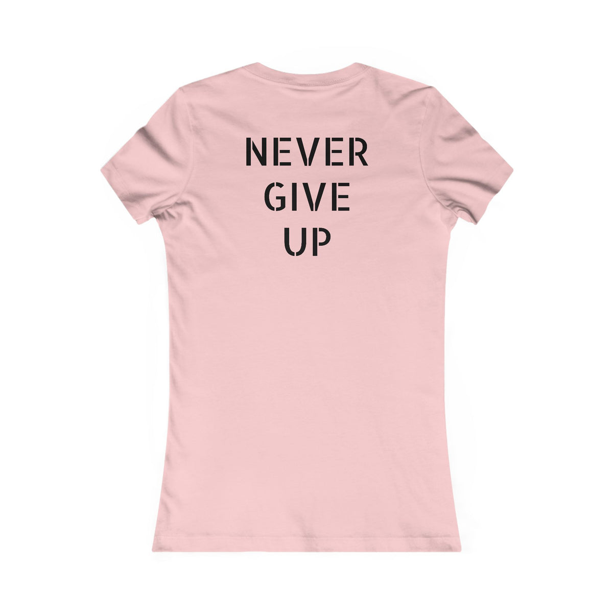 Women's - Never Give Up - Not On My Watch - T-Shirt