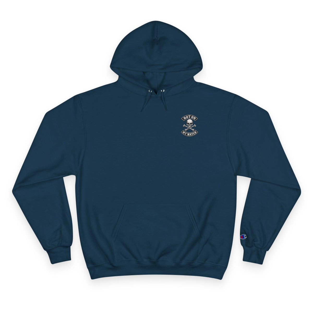 Champion Hoodie — Not On My Watch Logo