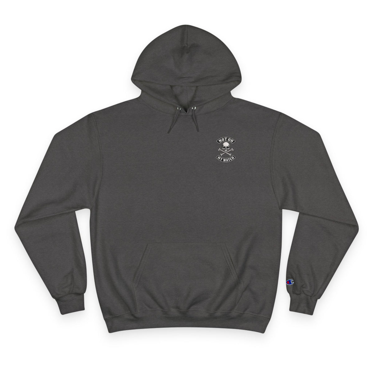 Champion Hoodie — Not On My Watch Logo