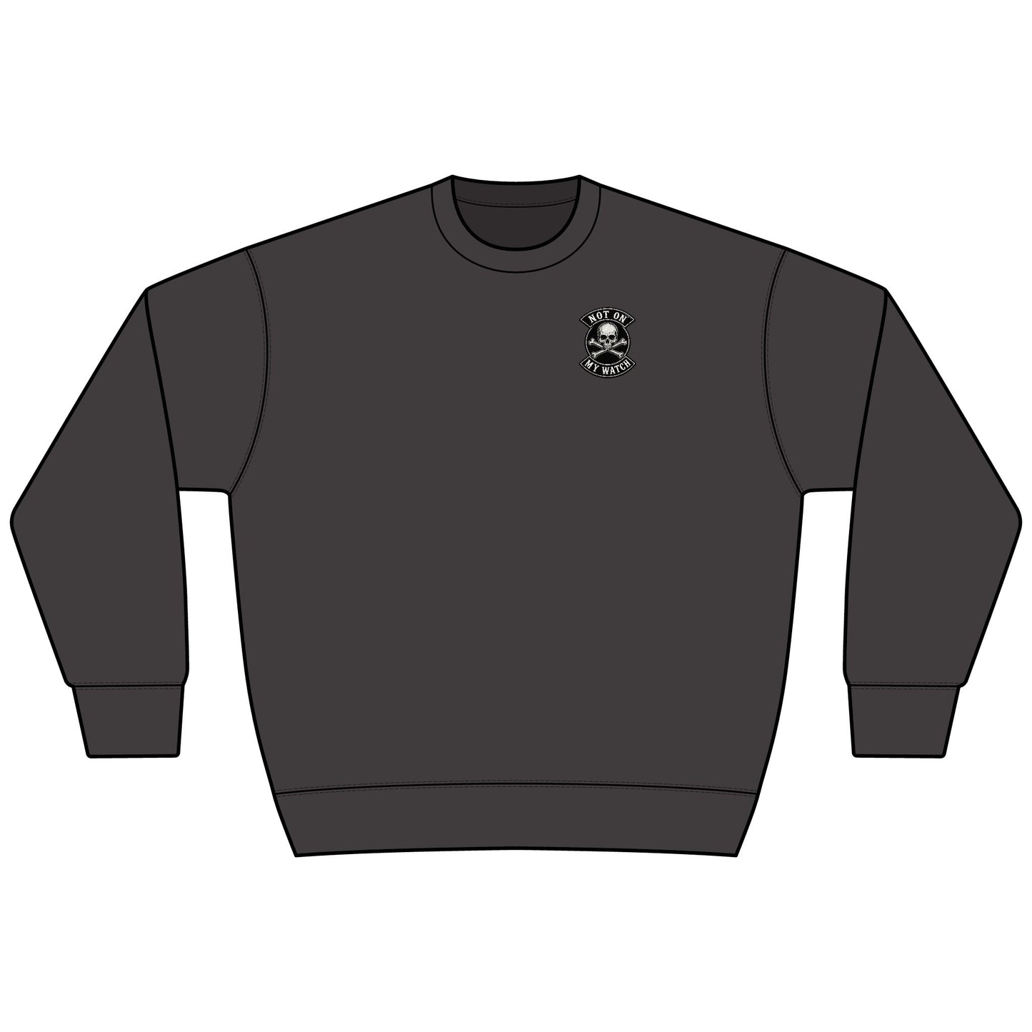 Not On My Watch - Sweatshirt