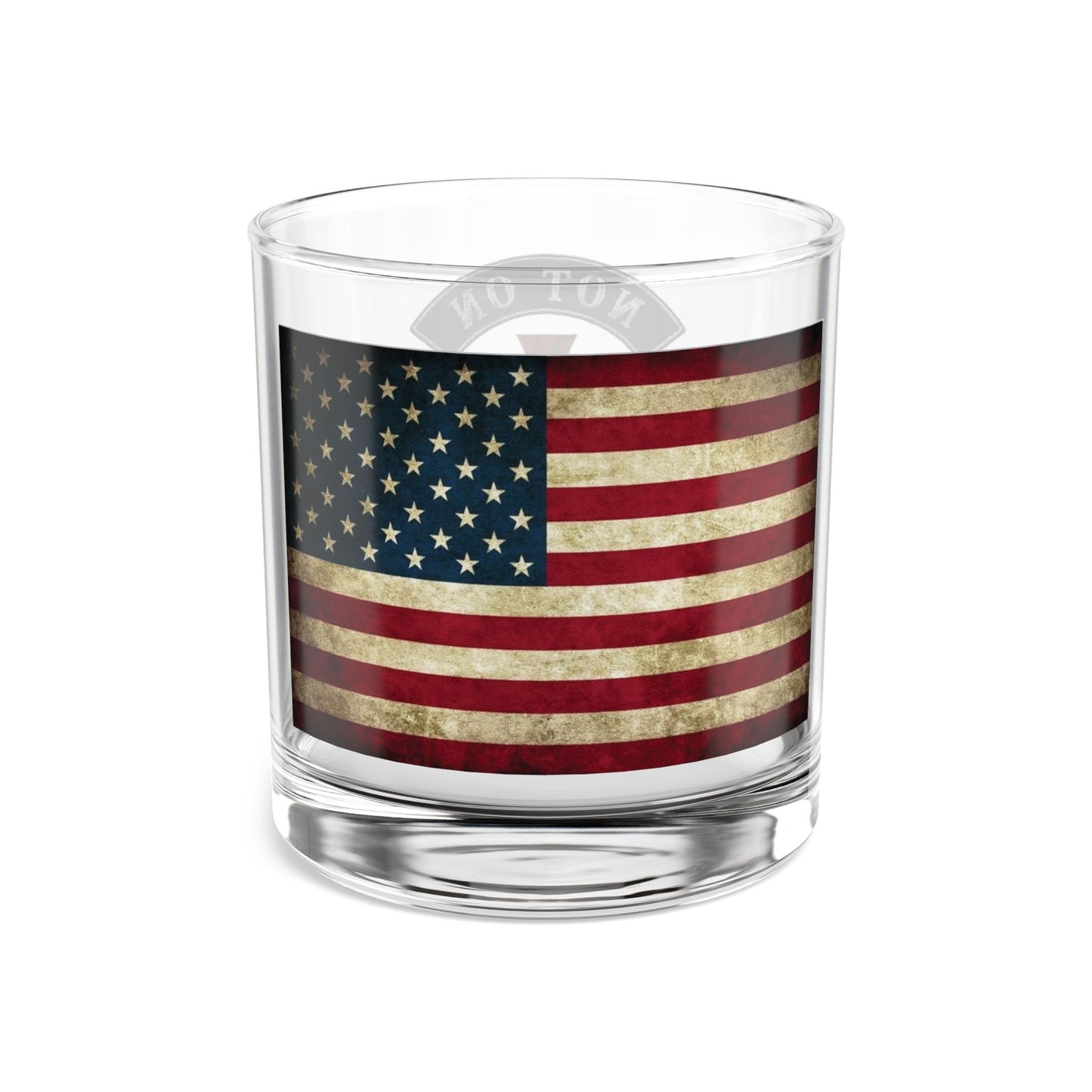 Not On My Watch Rocks Glass — 10oz Patriotic Whiskey Tumbler