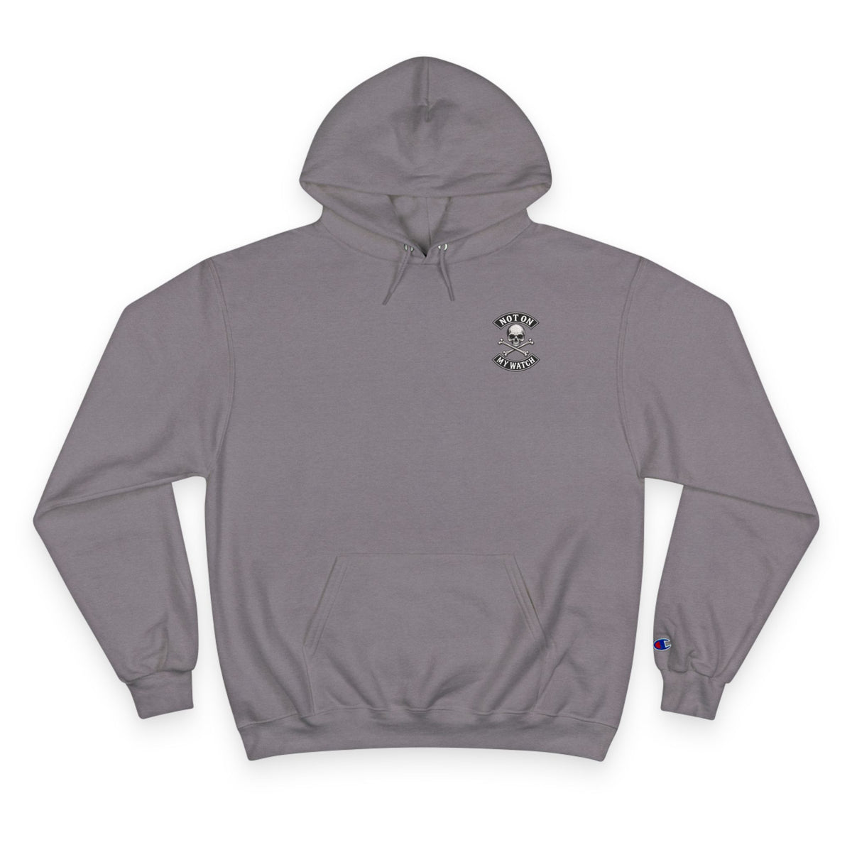Champion Hoodie — Not On My Watch Logo
