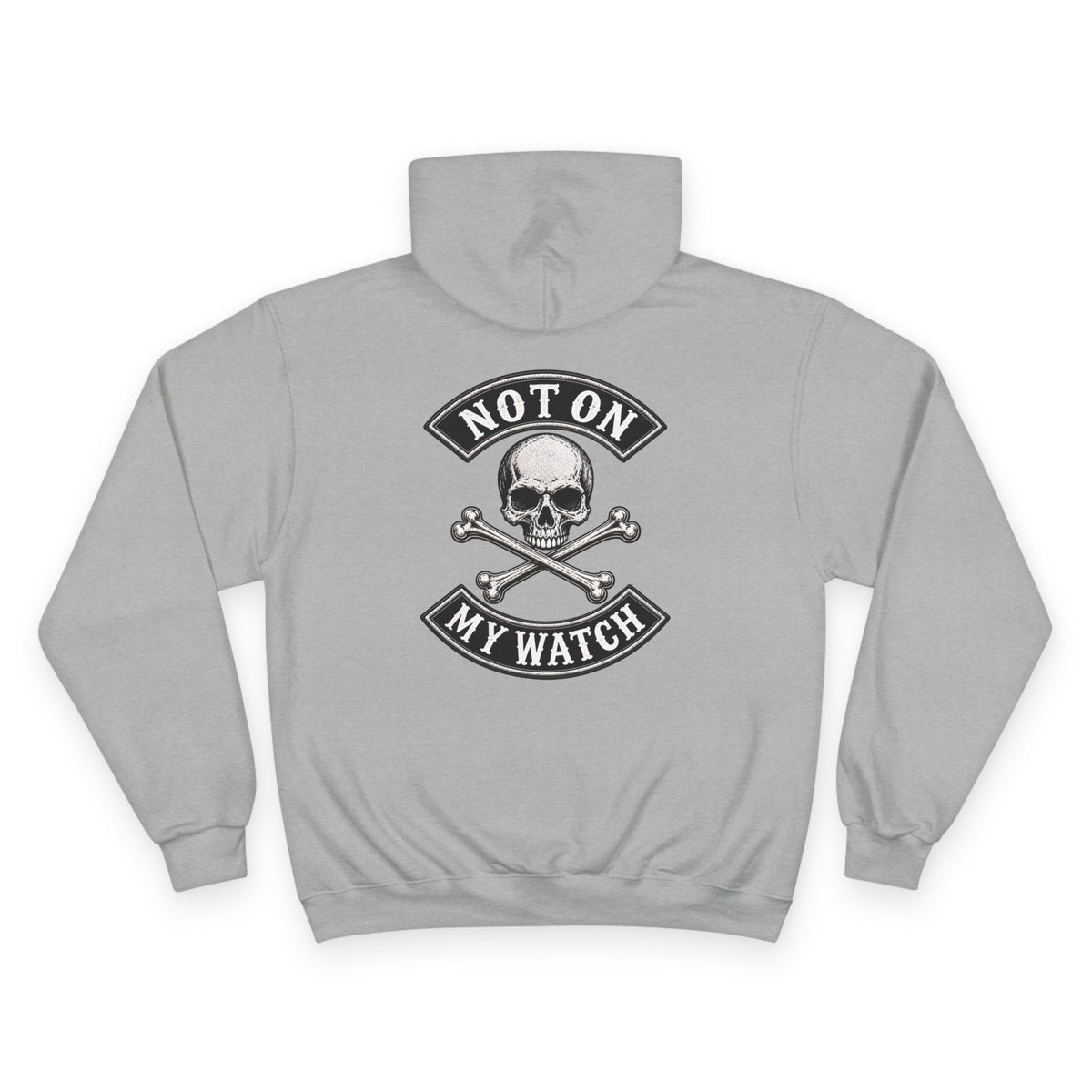 Champion Hoodie — Not On My Watch Logo