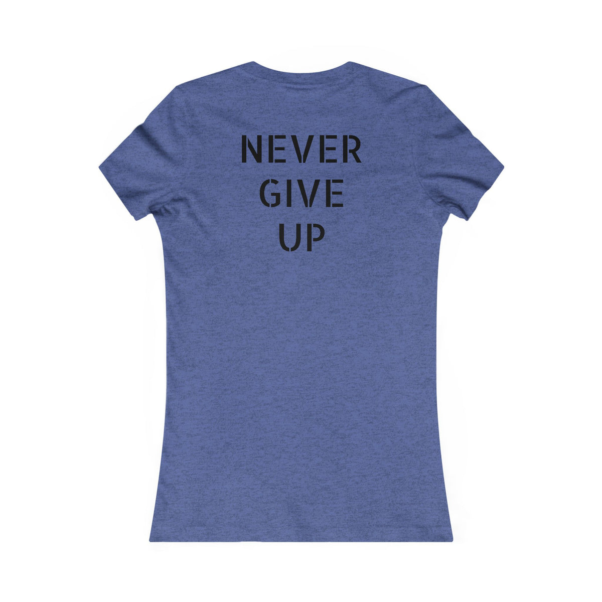 Women's - Never Give Up - Not On My Watch - T-Shirt