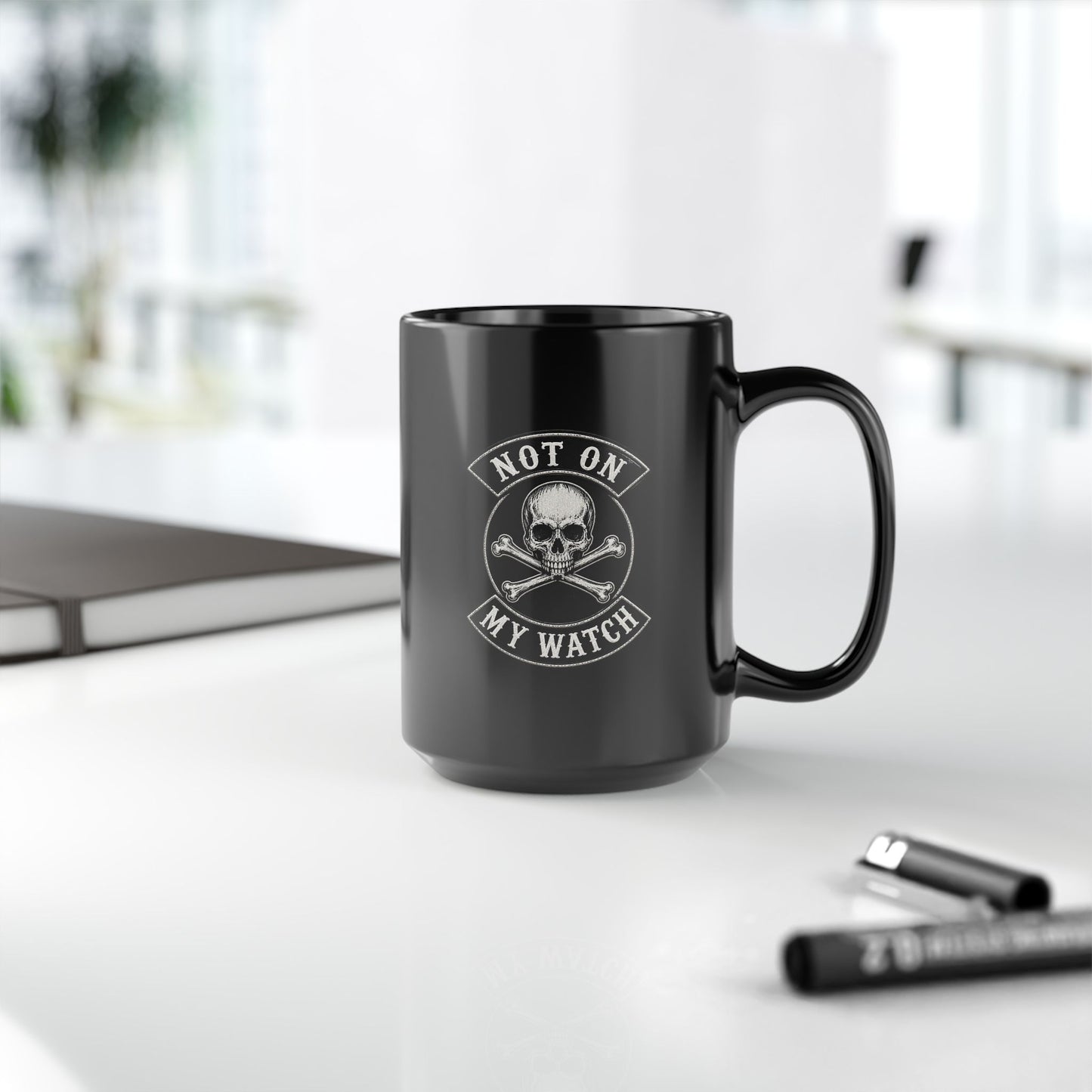 Not On My Watch Mug — 15oz Black Ceramic Coffee Cup
