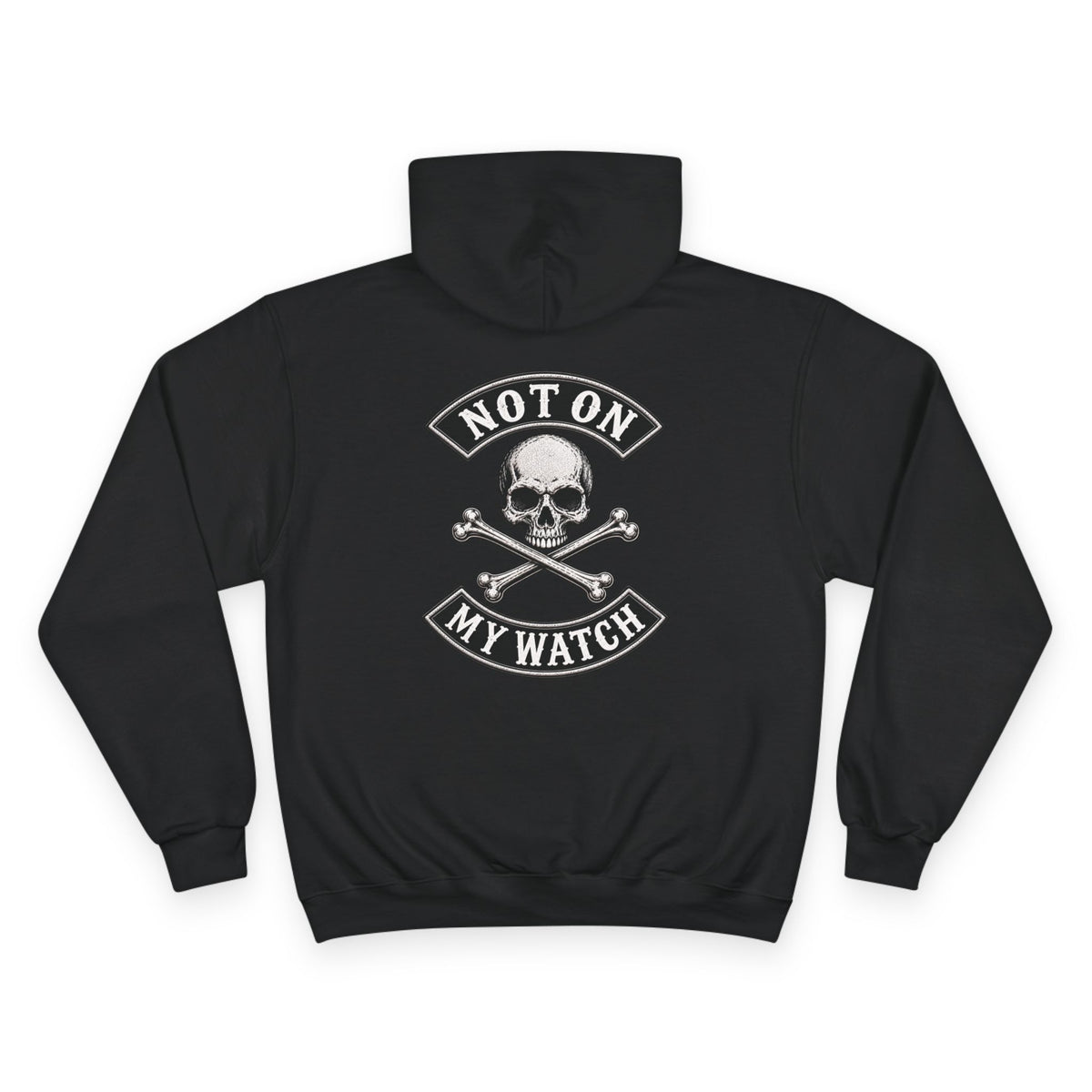 Champion Hoodie — Not On My Watch Logo