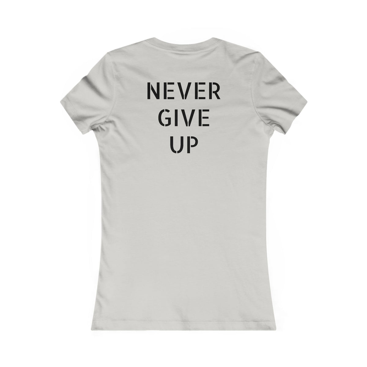 Women's - Never Give Up - Not On My Watch - T-Shirt