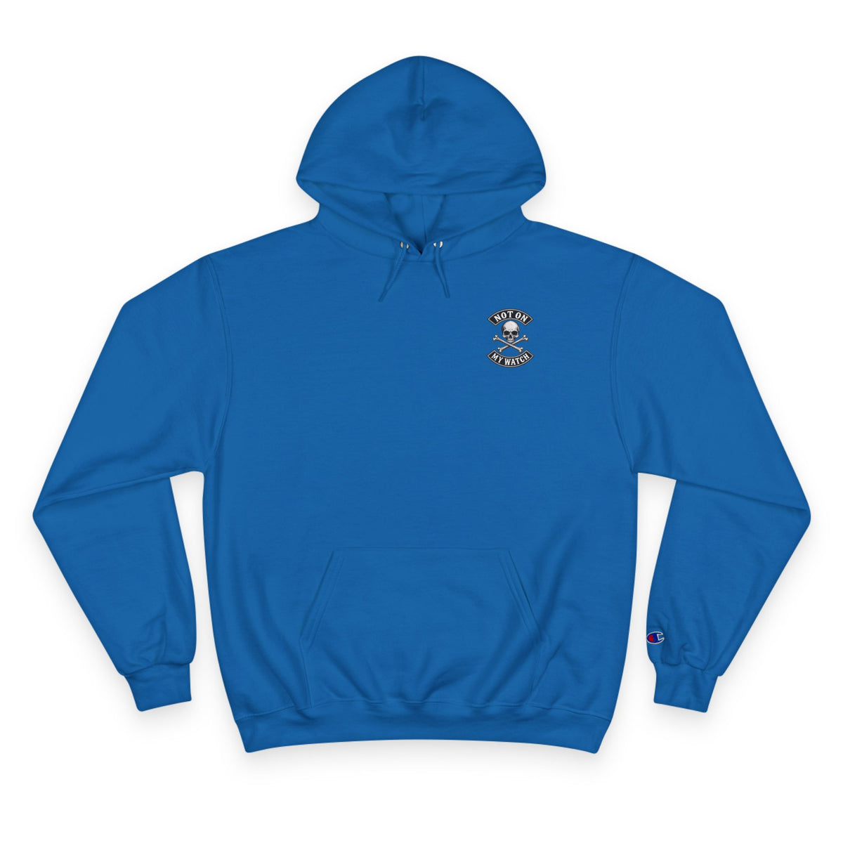 Champion Hoodie — Not On My Watch Logo