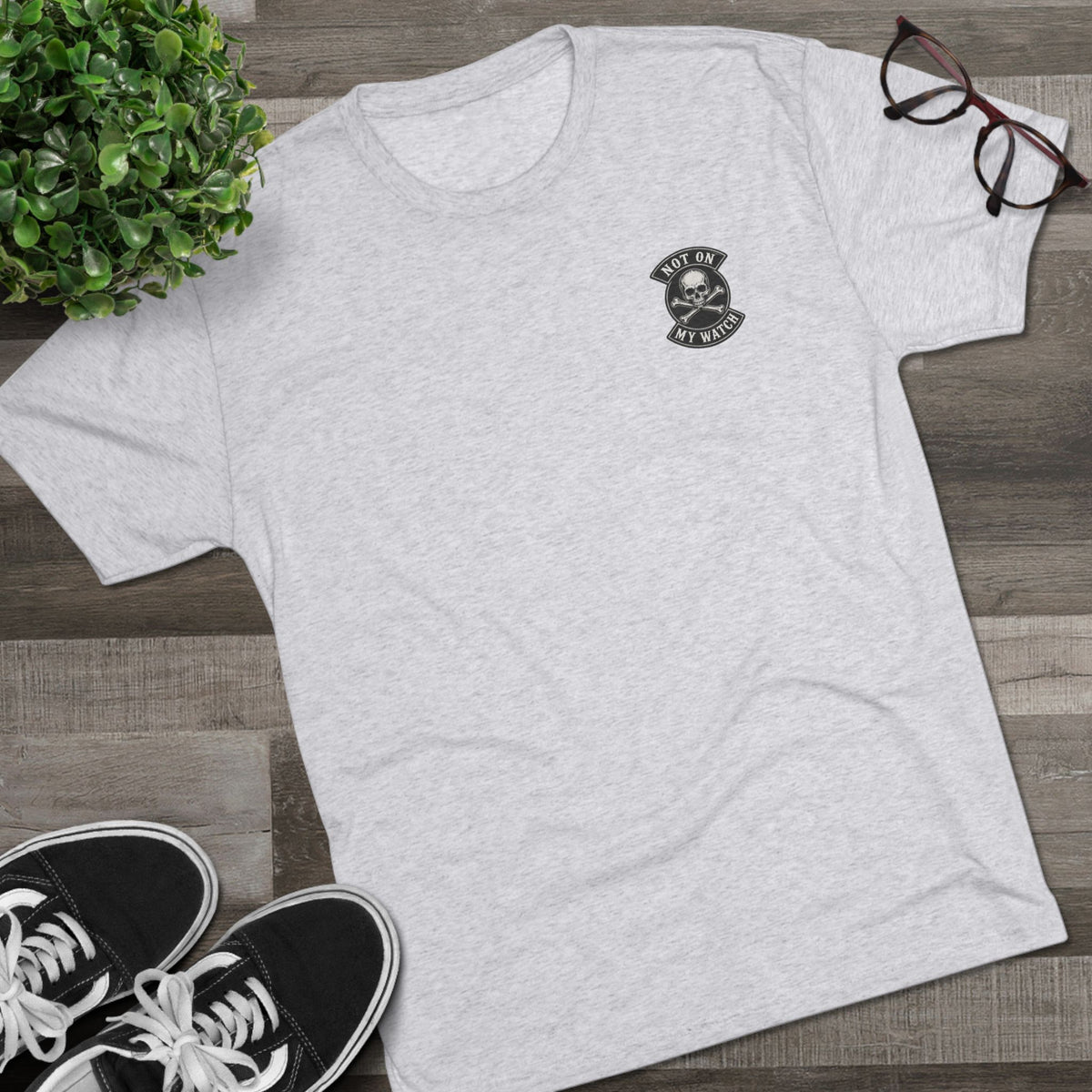 Not On My Watch — Tri-Blend T-Shirt