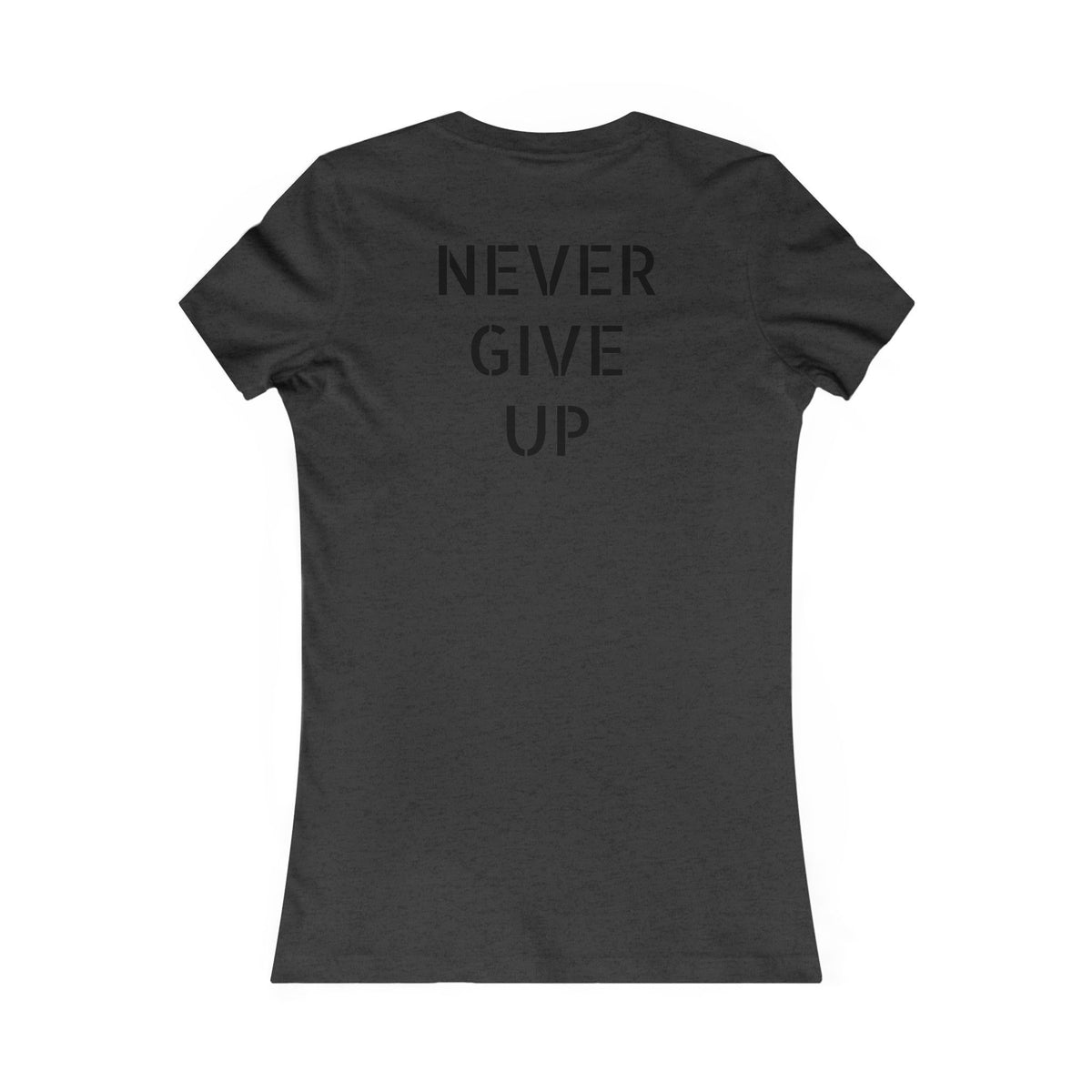 Women's - Never Give Up - Not On My Watch - T-Shirt
