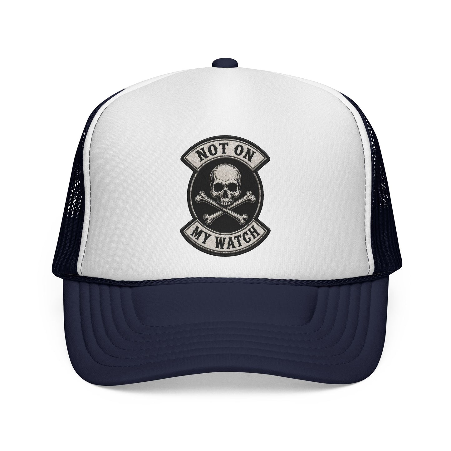 Not On My Watch Trucker Cap – Skull & Crossbones Patch Hat