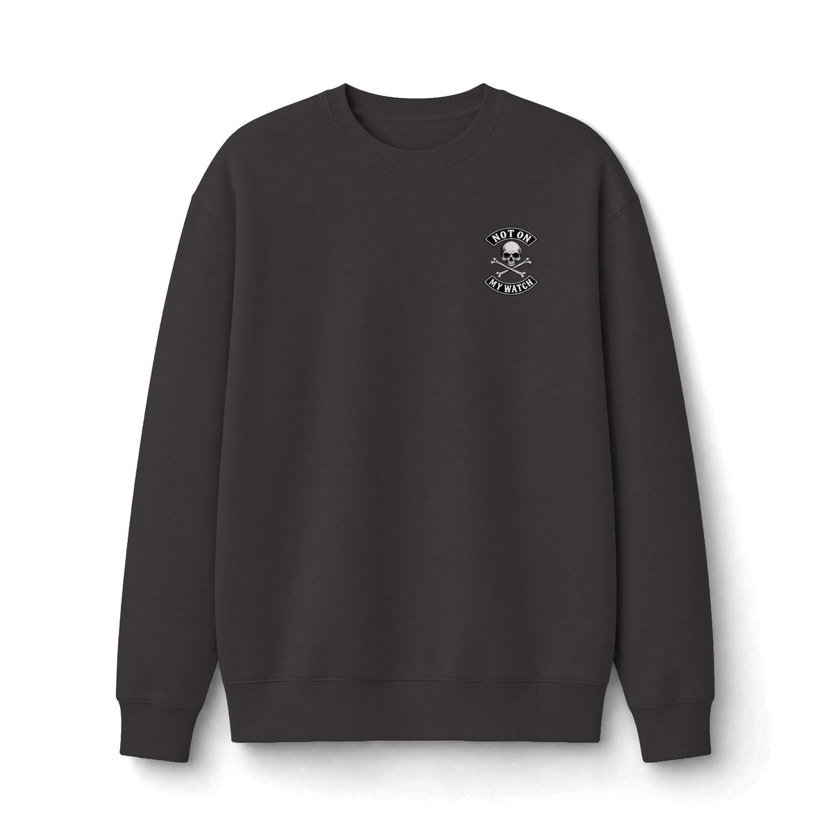Not On My Watch - Sweatshirt