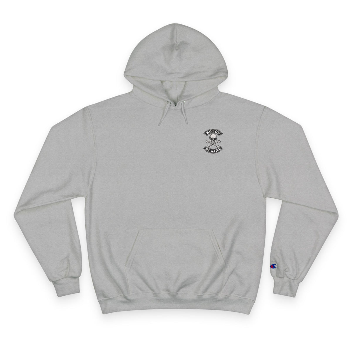 Champion Hoodie — Not On My Watch Logo