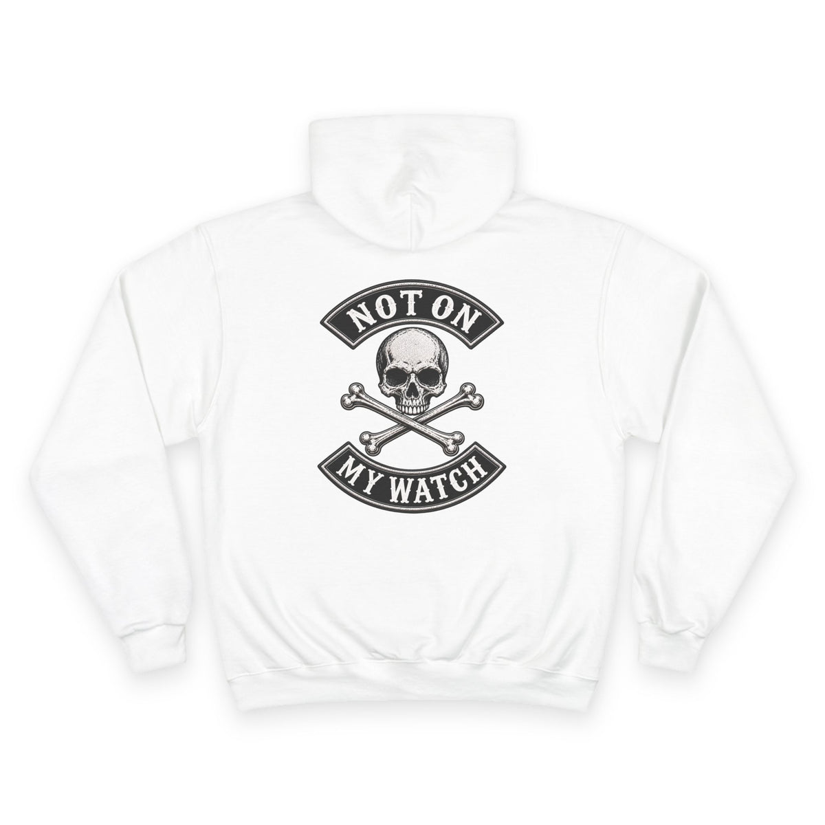 Champion Hoodie — Not On My Watch Logo