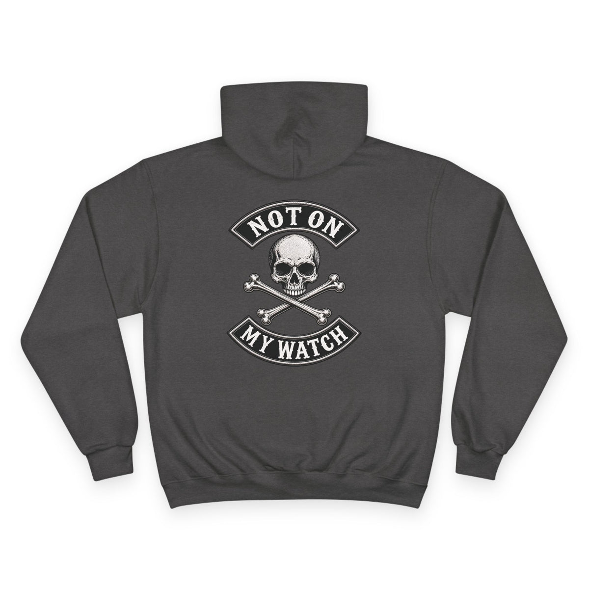 Champion Hoodie — Not On My Watch Logo