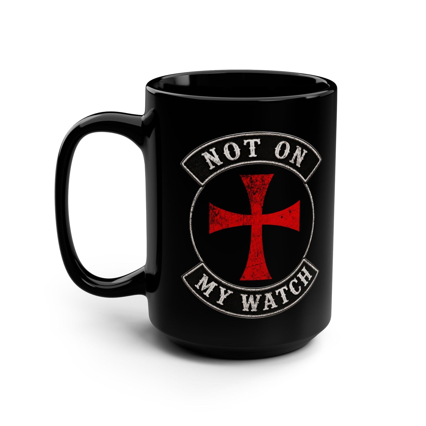 Not On My Watch Cross Mug — 15oz Black Ceramic Coffee Cup