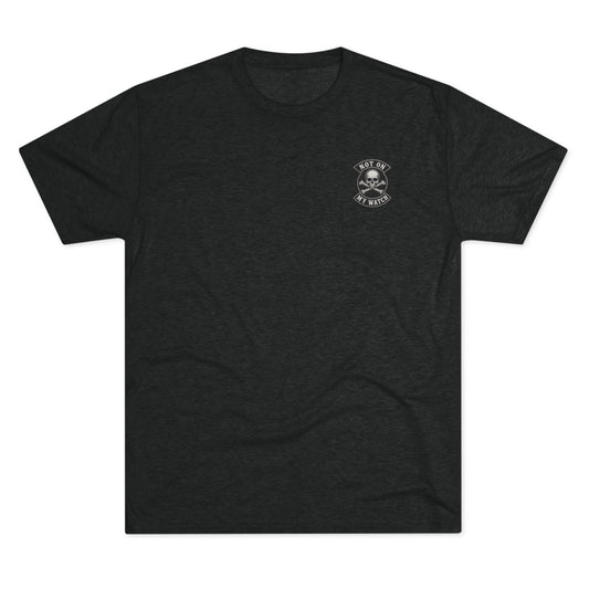 Not On My Watch — Tri-Blend T-Shirt