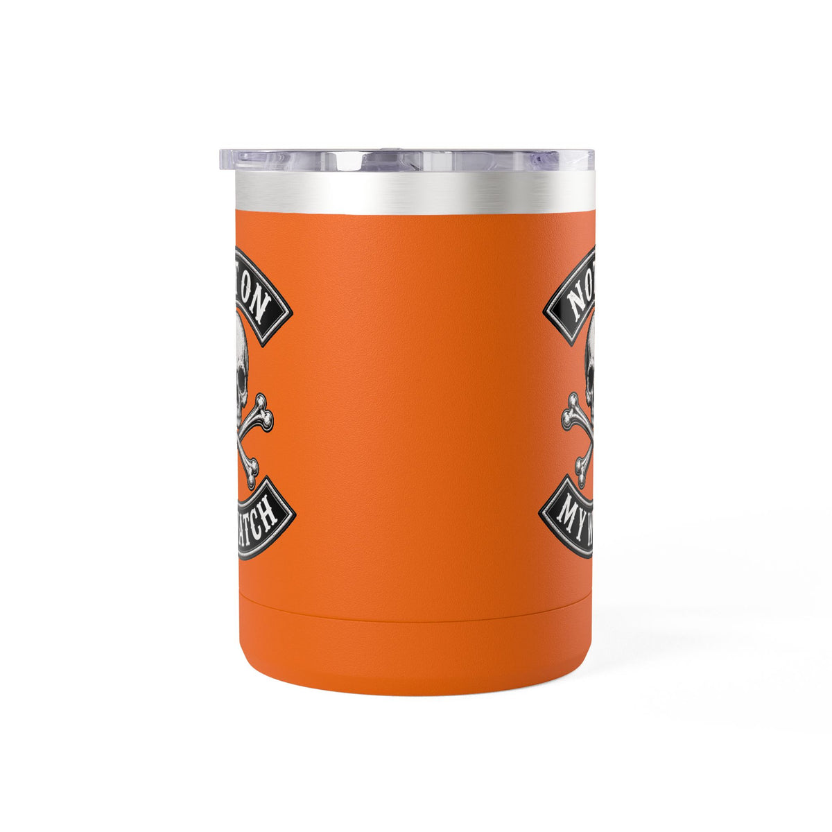 Not On My Watch - 15oz Coffee Tumbler Travel Mug