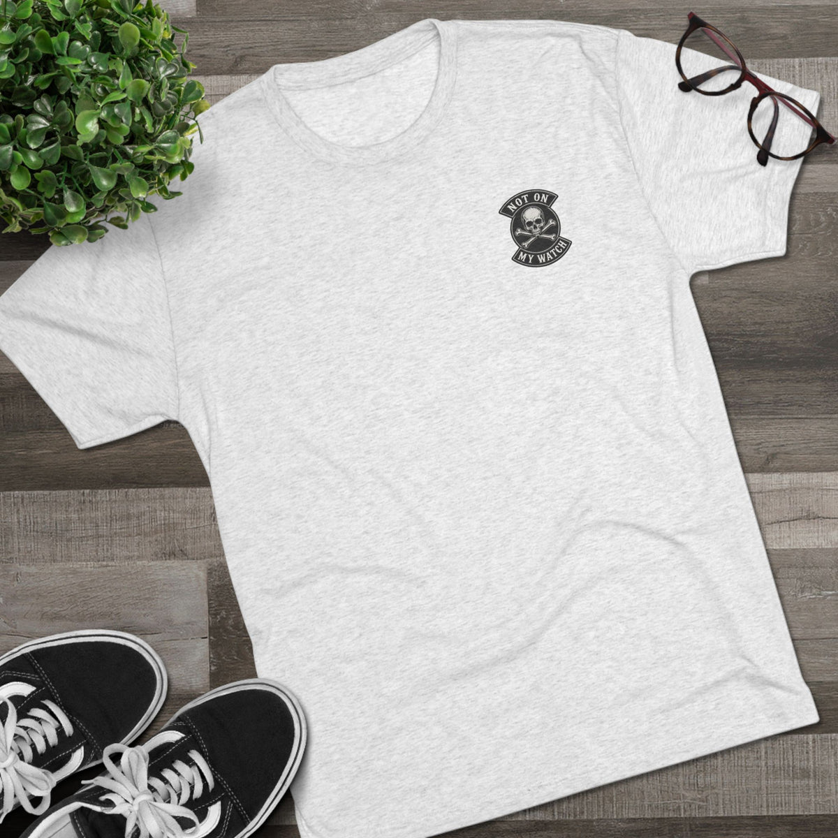 Not On My Watch — Tri-Blend T-Shirt